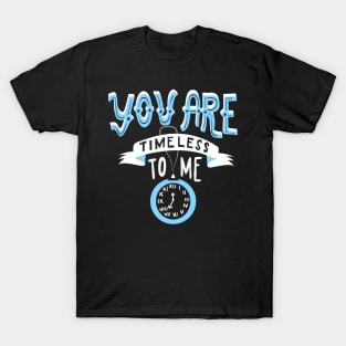 Hairspray Musical. You're timeless to me. T-Shirt